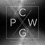Phil Wickham Announces New Album, “Children of God”