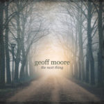 Geoff Moore To Release New Album “The Next Thing” Sept. 2