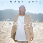 Anthony Evans Releases New Album Back To Life February 3, 2017