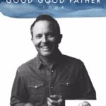 Chris Tomlin Announces Good Good Father Tour