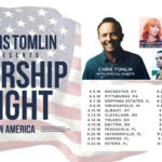 Chris Tomlin Announces 2018 “Worship Night In America Tour”