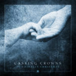 Casting Crowns Christmas EP Available Now