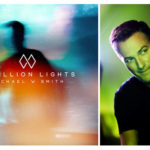 Michael W. Smith Releases “A Million Lights”