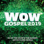 “WOW Gospel 2019” Presents 30 Hit Tracks On Series’ Newest Edition