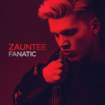 Zauntee Debuts “Fanatic” Music Video With Apple Music