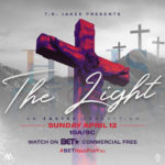 Bishop T.D. Jakes and The Potter’s House Easter Service Set to Air on BET, Sun. April 12