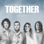 for KING and COUNTRY Brings Friends and Family “Together” with New Acoustic Version