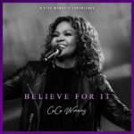 The Phenomena of CeCe Winans’ Single “Believe for It” Continues to Make Waves