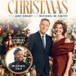 Amy Grant and Michael W. Smith Announce 2022 Christmas Tour with Special Guest Michael Tait