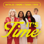 Naomi Raine, Natalie Grant, Tasha Cobbs Leonard and TAYA Announce “It’s Time Tour”