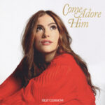 Riley Clemmons Releases Christmas EP, “Come Adore Him”