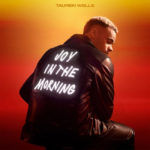 Tauren Wells Announces New Album “Joy in the Morning” Due Out June 10