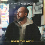 We Are Messengers Enlists Labelmate Blanca For New Song, “My Hope Is In You”